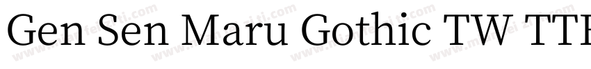 Gen Sen Maru Gothic TW TTF R字体转换